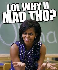 Name:  obamam-lol-y-u-mad-tho.jpg
Views: 179
Size:  10.1 KB