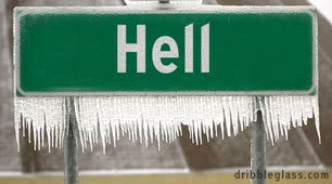 Name:  hell-freezes.jpg
Views: 52
Size:  12.3 KB