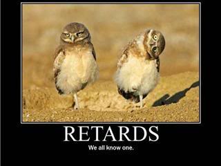 Name:  Retard.jpg
Views: 38
Size:  11.9 KB