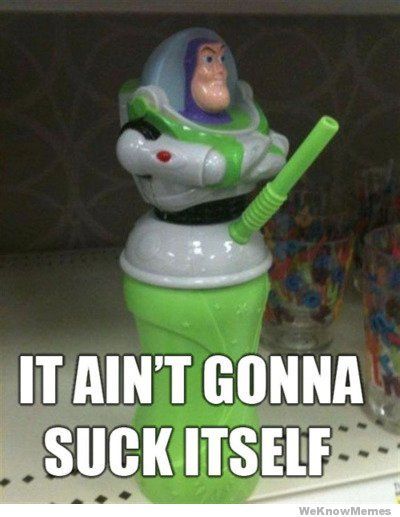 Name:  it-aint-gonna-suck-itself-meme.jpg
Views: 481
Size:  42.8 KB